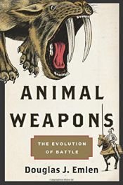 book cover of Animal Weapons: The Evolution of Battle by Douglas J. Emlen