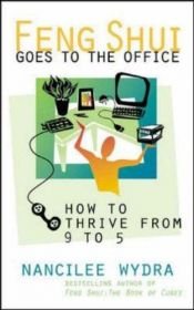 book cover of Feng Shui Goes to the Office by Nancilee Wydra