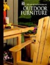 book cover of Art of Woodworking- outdoor furniture by Time-Life Books