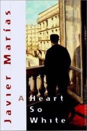 book cover of A Heart So White by Хавиер Мариас