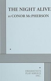 book cover of The Night Alive by Conor McPherson