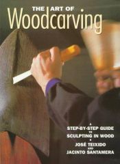 book cover of The Art of Woodcarving: A Step-By-Step Guide to Sculpting in Wood by Josepmaria Teixido i Camí