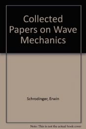 book cover of Collected Papers on Wave Mechanics by Ервін Шредінгер