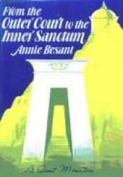 book cover of From the outer court to the inner sanctum by Annie Besantová