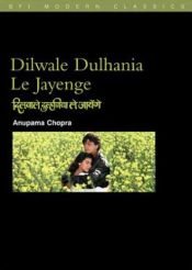 book cover of Dilwale Dulhania Le Jayenge ("The Brave-Hearted Will Take the Bride") (BF by अनुपमा चोपड़ा