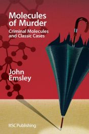 book cover of Molecules of murder : criminal molecules and classic cases by John Emsley