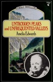 book cover of Untrodden Peaks and Unfrequented Valleys: A Midsummer Ramble in the Dolomites by Amelia B. Edwards