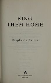 book cover of Sing Them Home by Stephanie Kallos