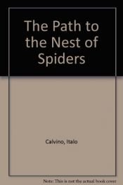 book cover of The Path to the Nest of Spiders by Итало Калвино