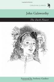 book cover of The Dark Flower by Джон Голсуорси