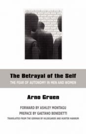 book cover of Itseään pettävä ihminen : autonomian pelko miehissä ja naisissa by Arno Gruen