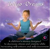book cover of Indigo Dreams: Relaxation and Stress Management Bedtime Stories for Children, Improve Sleep, Manage Stress and Anxiety by Lori Lite