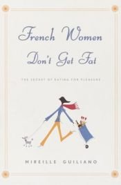 book cover of Francuzki nie tyją. Sekret jedzenia dla przyjemności by Mireille Guiliano