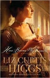 book cover of Here burns my candle by Liz Curtis Higgs