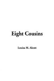 book cover of Eight Cousins by Louisa May Alcott