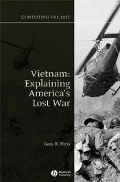 book cover of Vietnam : explaining America's lost war by Gary R. Hess