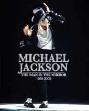 book cover of Michael Jackson "The Man in the Mirror" 1958-2009 by Tim Hill