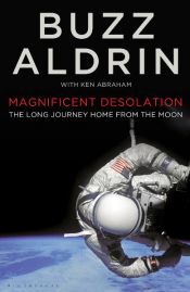 book cover of Magnificent desolation : the long journey home from the moon by Μπαζ Όλντριν