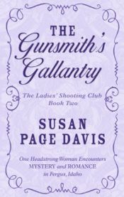book cover of The Gunsmith's Gallantry (Ladies' Shooting Club) by Susan Page Davis