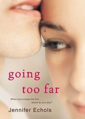 book cover of Going too far by Jennifer Echols