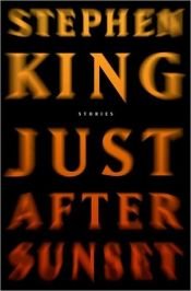 book cover of Just After Sunset by Stīvens Kings