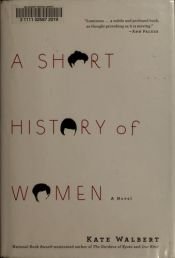 book cover of A short history of women by Kate Walbert