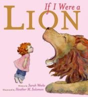 book cover of If I Were a Lion by Sarah Weeks