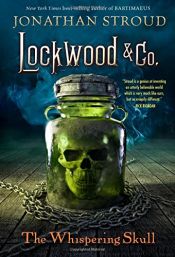 book cover of Lockwood & Co., Book 2 The Whispering Skull by Jonathan Stroud