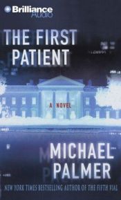 book cover of First Patient by Michael Palmer