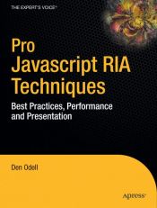 book cover of Pro Javascript RIA Techniques: Best Practices, Performance and Presentation by Dennis Odell