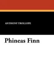 book cover of Phineas Finn: The Irish Member (Anthony Trollope's Palliser Novels) by Энтони Троллоп