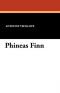 Phineas Finn: The Irish Member (Anthony Trollope's Palliser Novels)