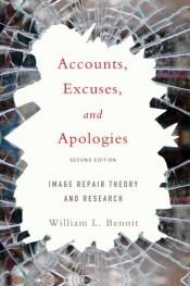 book cover of Accounts, Excuses, and Apologies, Second Edition: Image Repair Theory and Research by William L. Benoit