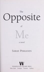 book cover of The opposite of me by Sarah Pekkanen