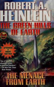book cover of The green hills of earth ; &, The menace from earth by 罗伯特·海莱因