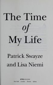 book cover of The time of my life by Lisa Niemi Swayze|Patrick Swayze