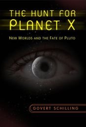 book cover of The hunt for planet x : new worlds and the fate of pluto by Govert Schilling