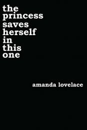 book cover of the princess saves herself in this one by Amanda Lovelace|ladybookmad