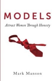 book cover of Models: Attract Women Through Honesty by Mark Manson