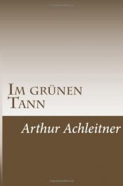 book cover of Im grünen Tann by Arthur Achleitner