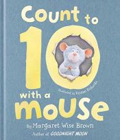 book cover of Count to 10 with a Mouse by Margaret Wise Brown