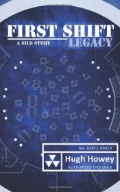 book cover of First Shift - Legacy (Part 6 of the Silo Series) by 休豪伊