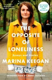 book cover of The Opposite of Loneliness: Essays and Stories by Marina Keegan