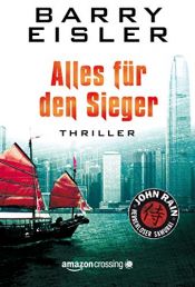 book cover of Alles für den Sieger (John Rain - herrenloser Samurai 3) by Barry Eisler