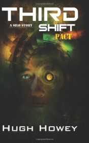 book cover of Third Shift - Pact (Part 8 of the Silo Series) (Wool) (Volume 8) by 休豪伊