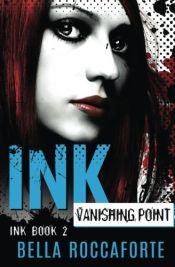 book cover of INK: Vanishing Point: Vanishing Point (Volume 2) by Bella Roccaforte