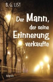 book cover of Der Mann, der seine Erinnerung verkaufte by B. G. List