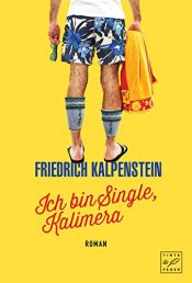 book cover of Ich bin Single, Kalimera (Herbert, Band 1) by Friedrich Kalpenstein