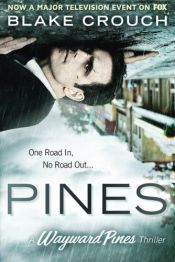book cover of Pines (The Wayward Pines Series) by Blake Crouch