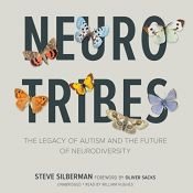 book cover of Neurotribes: The Legacy of Autism and the Future of Neurodiversity by Steve Silberman